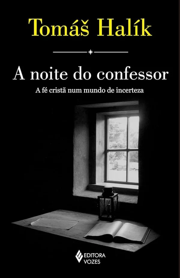 Noite do confessor - A Fé Cristã Num Mundo de Incerteza