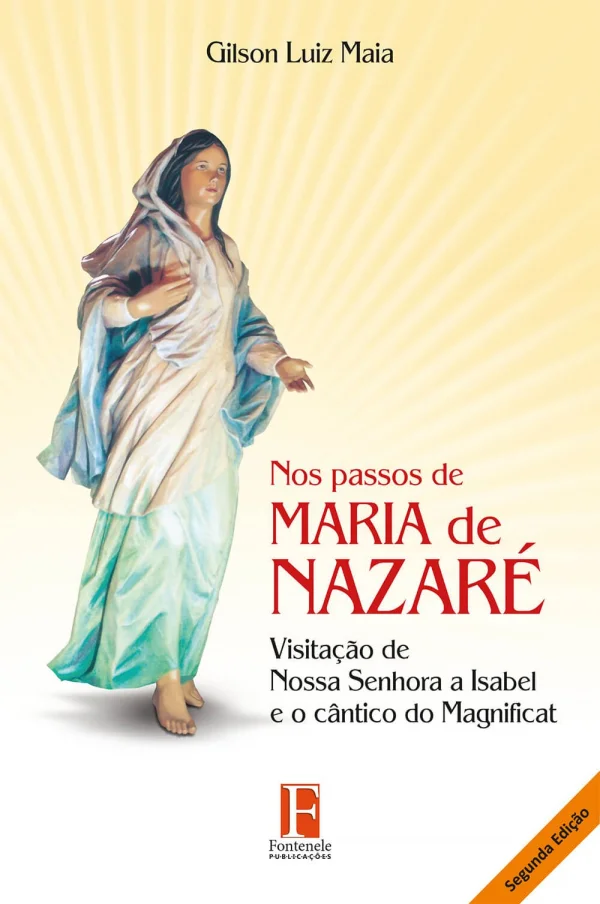 Nos Passos de Maria de Nazar - Visitao de Nossa Senhora a Isabel e o Cntico do Magnificat