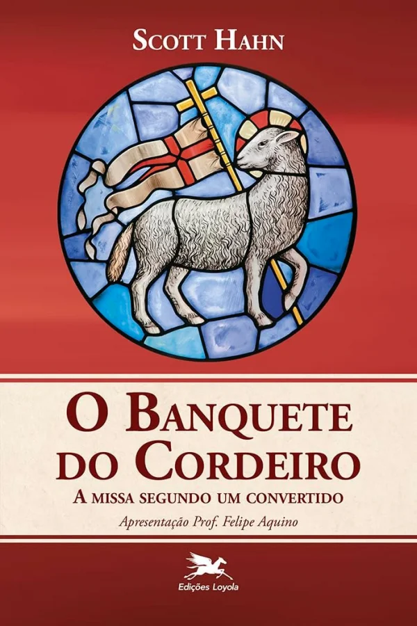 O Banquete do Cordeiro: A missa segundo um convertido