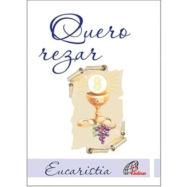 Quero rezar - Primeira Eucaristia