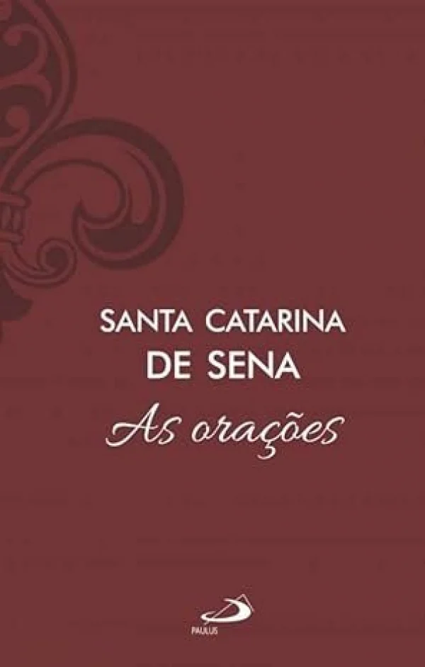 Santa Catarina de Sena: As Oraes