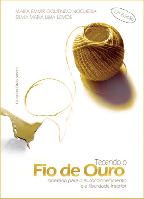 Tecendo o Fio de Ouro - Itinerrio Para o Autoconhecimento
