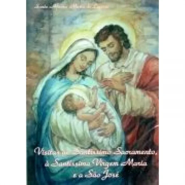 Visitas ao Santssimo Sacramento,  Santssima Virgem Maria e a So Jos
