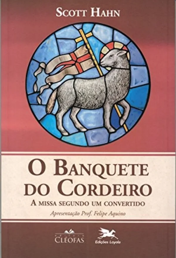 O Banquete do cordeiro - A missa segundo um convertido
