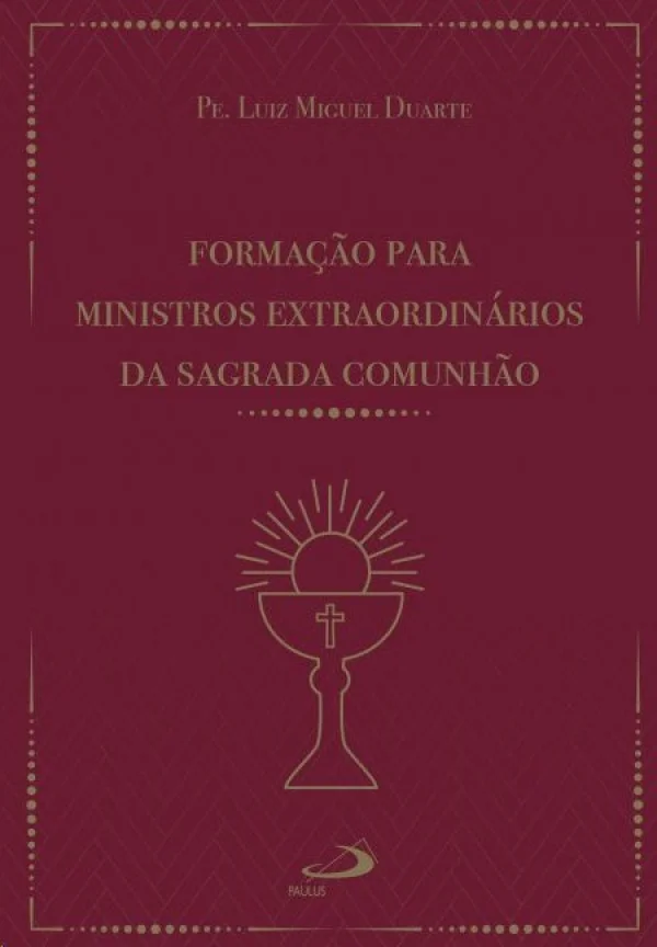 Forma��o Para Ministros Extraordin�rios da Sagrada Comunh�o