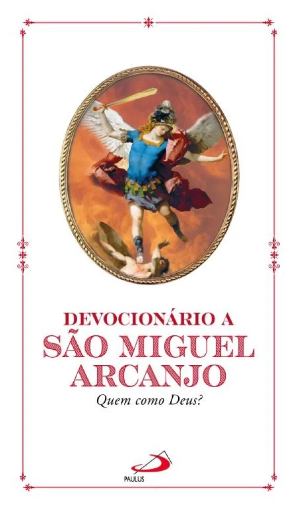 Devocionário a São Miguel Arcanjo: Quem Como Deus?
