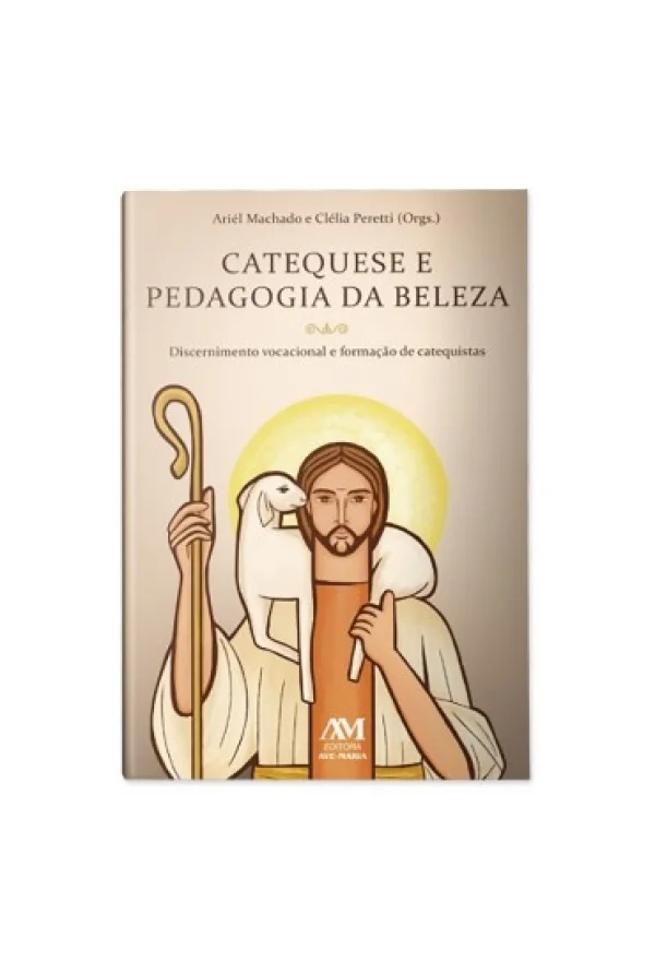 Catequese e Pedagogia da Beleza: Discernimento vocacional e forma��o de catequistas