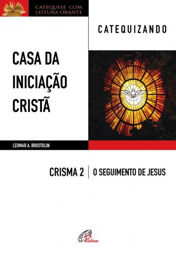 Casa da Iniciação Cristã: Crisma 2 - Catequizando