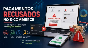 Pagamentos Recusados no E-Commerce: Estrat�gias para Recupera��o de Vendas