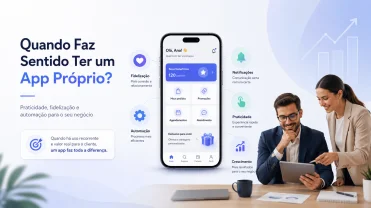 Quando um Aplicativo Faz Sentido para Empresas