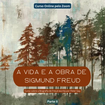 A vida e a Obra de Sigmund Freud - Parte II