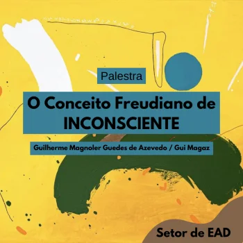 Palestra O Conceito Freudiano de INCONSCIENTE