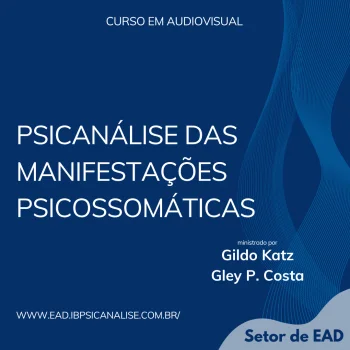 PSICAN&Aacute;LISE DAS MANIFESTA&Ccedil;&Otilde;ES PSICOSSOM&Aacute;TICAS