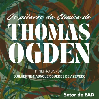 Os pilares da Cl&iacute;nica de  THOMAS OGDEN