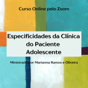 ESPECIFICIDADES DA CLÍNICA DO PACIENTE ADOLESCENTE