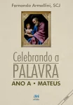 Celebrando a palavra - Ano A Mateus Celebrando a palavra - Ano A Mateus