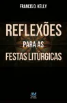 Reflexões para as festas litúrgicas Reflexões para as festas litúrgicas