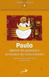 Paulo: agente de pastoral e semeador de comunidades Paulo: agente de pastoral e semeador de comunidades