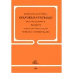 Exortação apostólica Evangeli Nuntiandi do sumo Pontifíce Paulo VI sobre a evangelização... Documento 85 Exortação apostólica Evangeli Nuntiandi do sumo Pontifíce Paulo VI sobre a evangelização... Documento 85