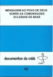 Mensagem ao povo de Deus sobre as comunidades eclesiais de base - Documentos da CNBB 92 Mensagem ao povo de Deus sobre as comunidades eclesiais de base - Documentos da CNBB 92