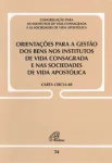 Orientações para a gestão dos bens nos institutos de vida consagrada e nas sociedades... Documento 34 Orientações para a gestão dos bens nos institutos de vida consagrada e nas sociedades... Documento 34