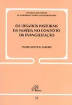 Os desafios pastorais da família no contexto da evangelização - Documento 32 Os desafios pastorais da família no contexto da evangelização - Documento 32
