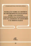 Instrução sobre os critérios de discernimento vocacional acerca das pessoas com tendências homossexuais... Documento 20 Instrução sobre os critérios de discernimento vocacional acerca das pessoas com tendências homossexuais... Documento 20