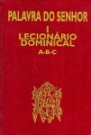 Palavra do Senhor - I Lecionário dominical A-B-C Palavra do Senhor - I Lecionário dominical A-B-C