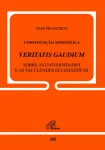 Constituição apostólica Veritatis Gaudium sobre as universidades e as faculdades eclesiásticas - Documento 205 Constituição apostólica Veritatis Gaudium sobre as universidades e as faculdades eclesiásticas - Documento 205