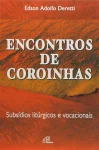 Encontro de coroinhas: Subsídios litúgicos e vocacionais Encontro de coroinhas: Subsídios litúgicos e vocacionais