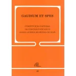 Gaudium Et Spes constituição pastoral do concílio vaticano II sobre a igreja ... Documento 41 Gaudium Et Spes constituição pastoral do concílio vaticano II sobre a igreja ... Documento 41