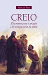 Creio - Da mente para o coração e do coração para as mãos Creio - Da mente para o coração e do coração para as mãos