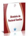 Diretório da pastoral familiar Diretório da pastoral familiar