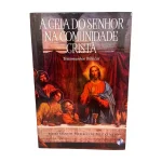 A Ceia do senhor na comunidade cristã A Ceia do senhor na comunidade cristã