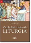 Vocabulário basico de liturgia Vocabulário basico de liturgia