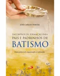 Encontro de formação para pais e padrinhos de Batismo Encontro de formação para pais e padrinhos de Batismo