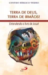 Terra de Deus, Terra de irmãos? Entendendo o livro de Josué Terra de Deus, Terra de irmãos? Entendendo o livro de Josué