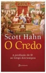 O credo: A profissão de fé ao longo dos tempos O credo: A profissão de fé ao longo dos tempos