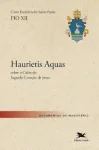 Carta Encíclica Haurietis Aquas: Sobre o Culto do Sagrado Coração de Jesus - PIO XII Carta Encíclica Haurietis Aquas: Sobre o Culto do Sagrado Coração de Jesus - PIO XII