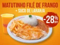 Combo Matutinho Filé de Frango + Suco de Laranja Combo Matutinho Filé de Frango + Suco de Laranja
