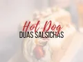 Hot Dog 2 Salsichas
