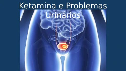 Uso de Ketamina e Implica��es na Bexiga e nas Mic��es