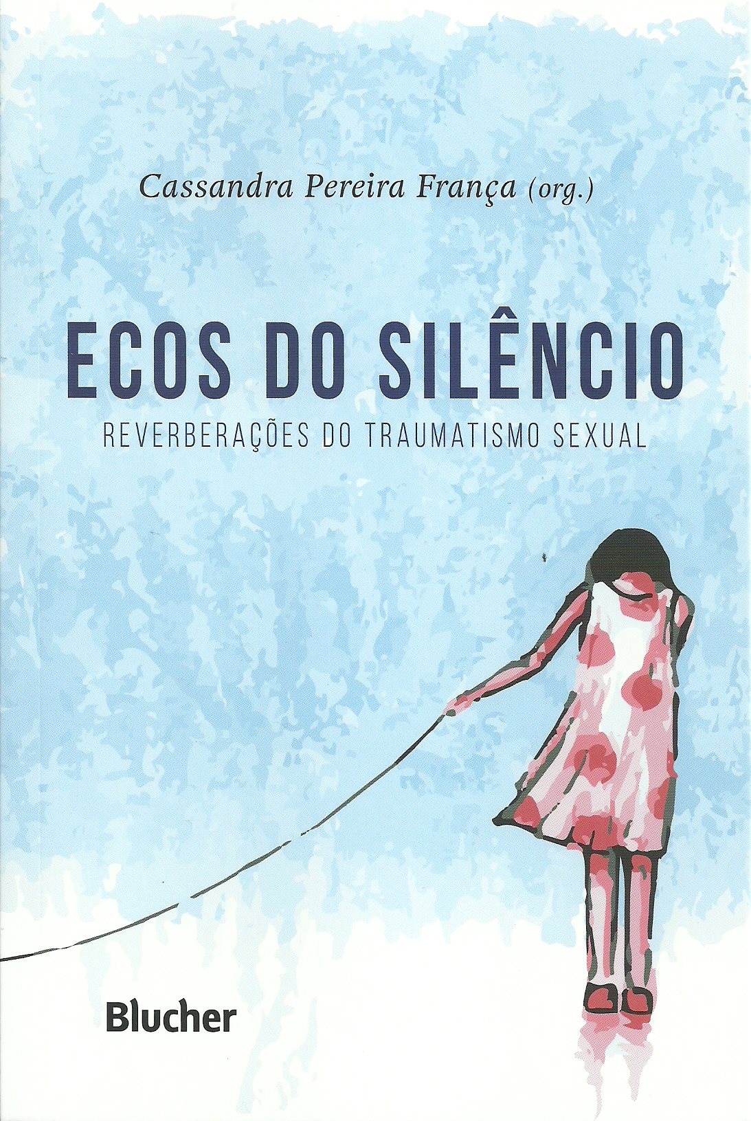 Infância e Adolescência - ECOS DO SILÊNCIO - REVERBERAÇÕES DO TRAUMATISMO  SEXUAL - Livraria do Psicanalista