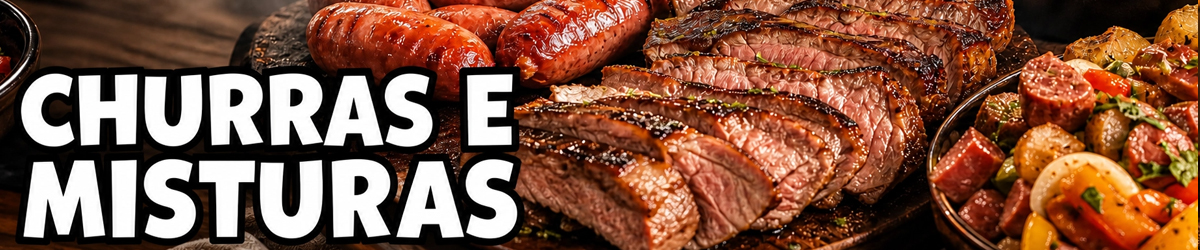 CHURRAS E MISTURAS