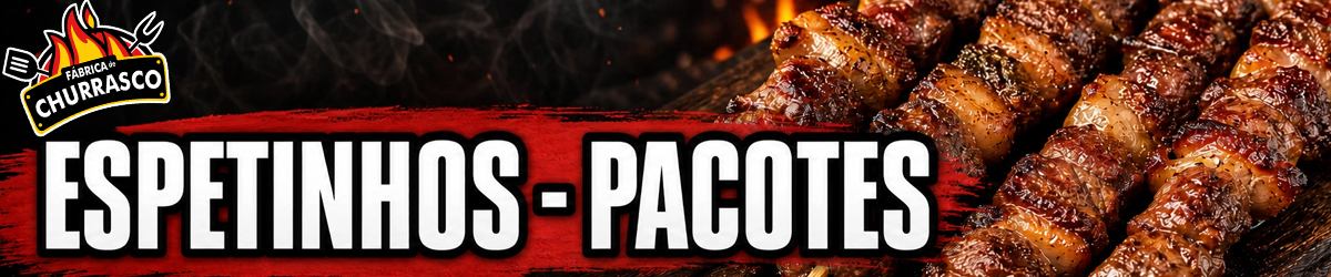 ESPETINHOS - PACOTES