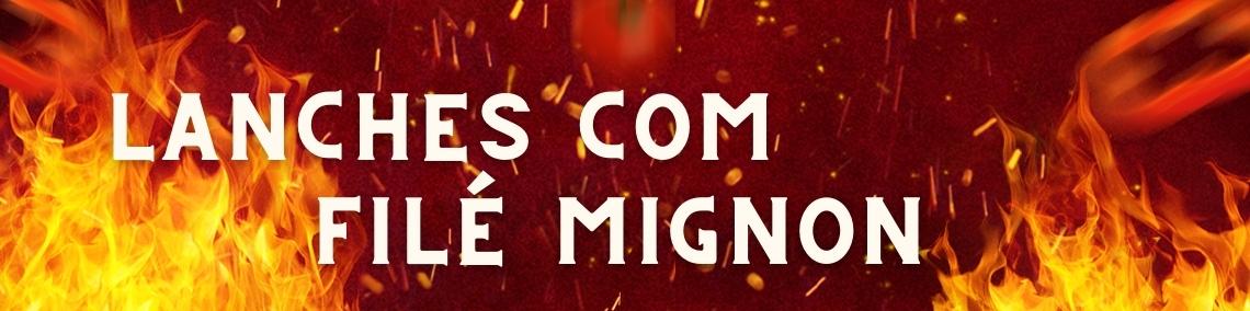 Lanches c/ Fil Mignon