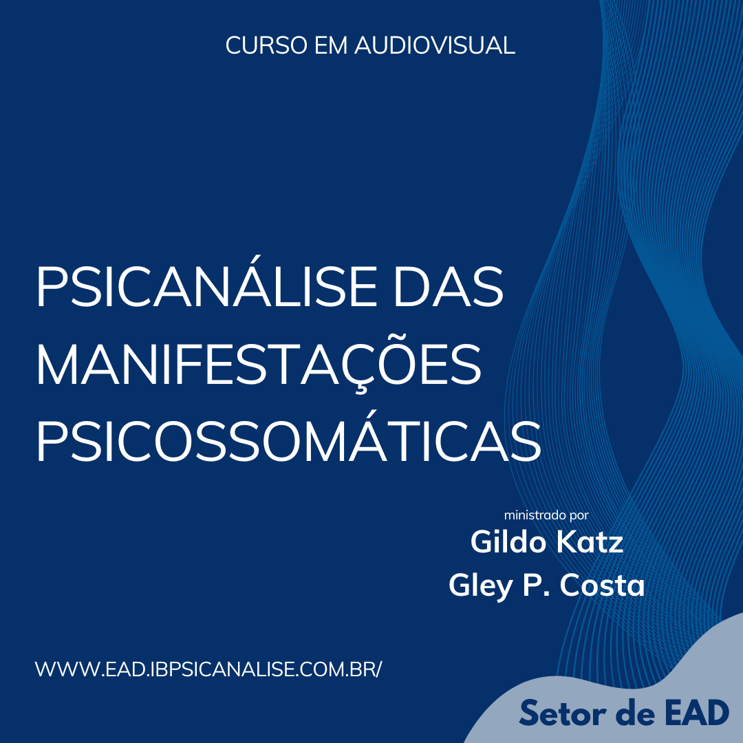 PSICANÁLISE DAS MANIFESTAÇÕES PSICOSSOMÁTICAS