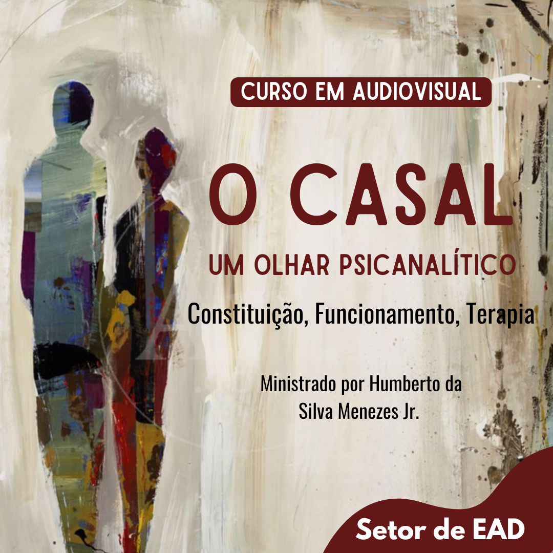 O CASAL: UM OLHAR PSICANAL�TICO - CONSTITUI��O, FUNCIONAMENTO, TERAPIA
