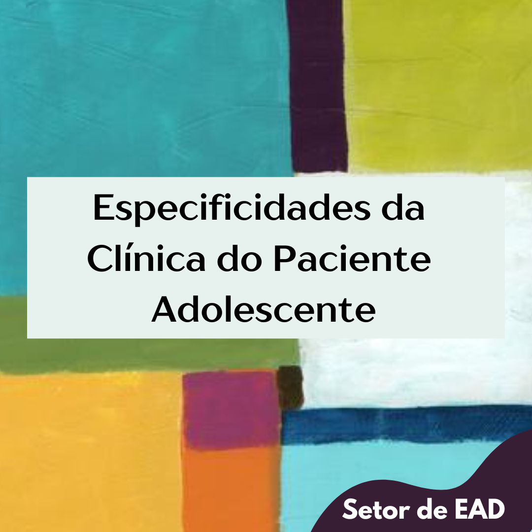 ESPECIFICIDADES DA CL�NICA DO PACIENTE ADOLESCENTE