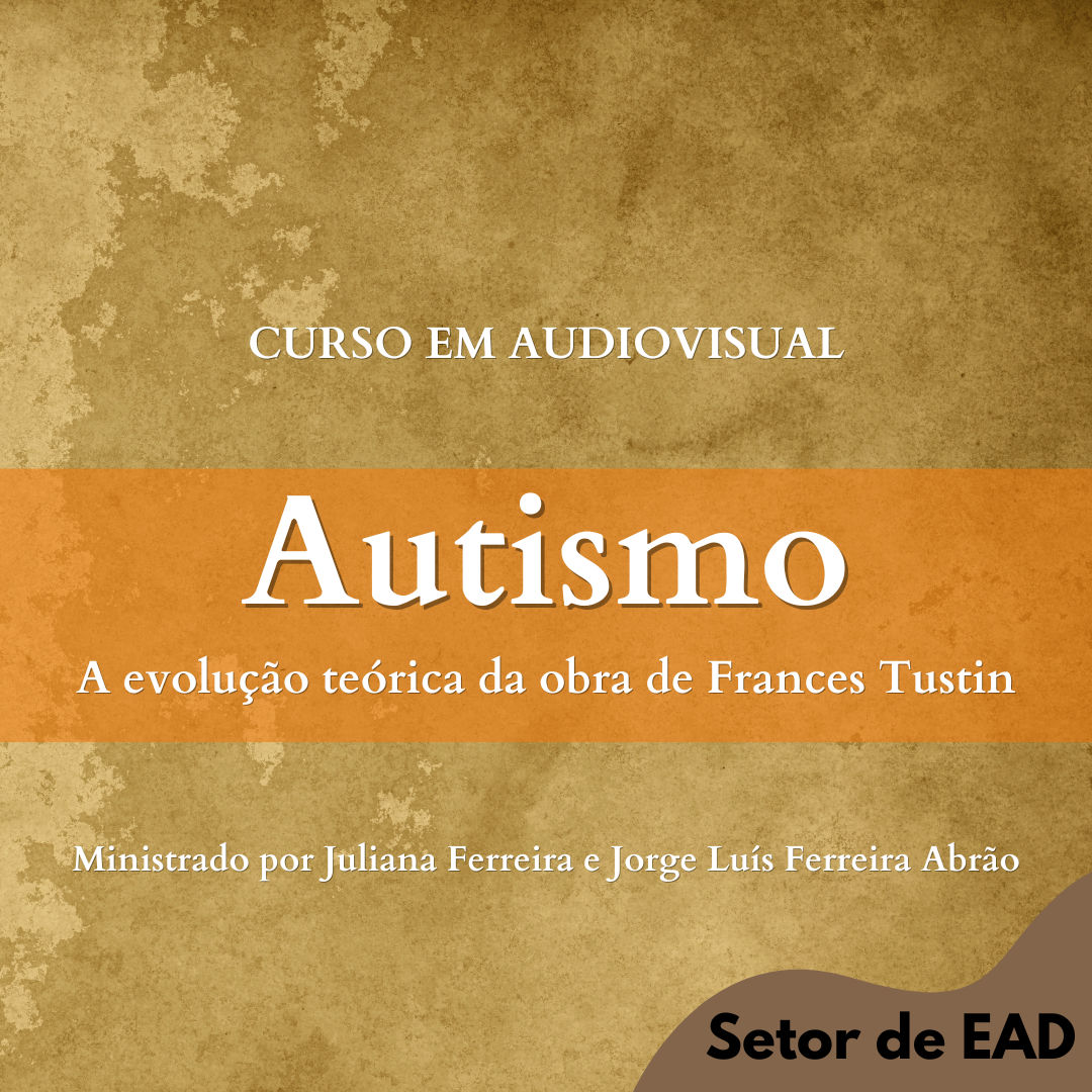 AUTISMO - A EVOLUO TERICA DA OBRA DE FRANCES TUSTIN